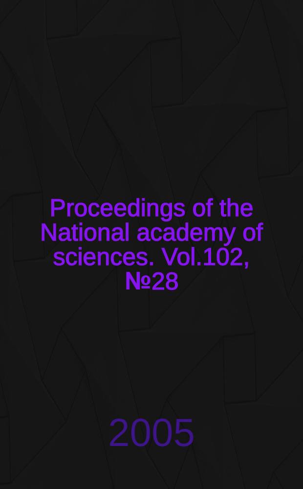 Proceedings of the National academy of sciences. Vol.102, № 28