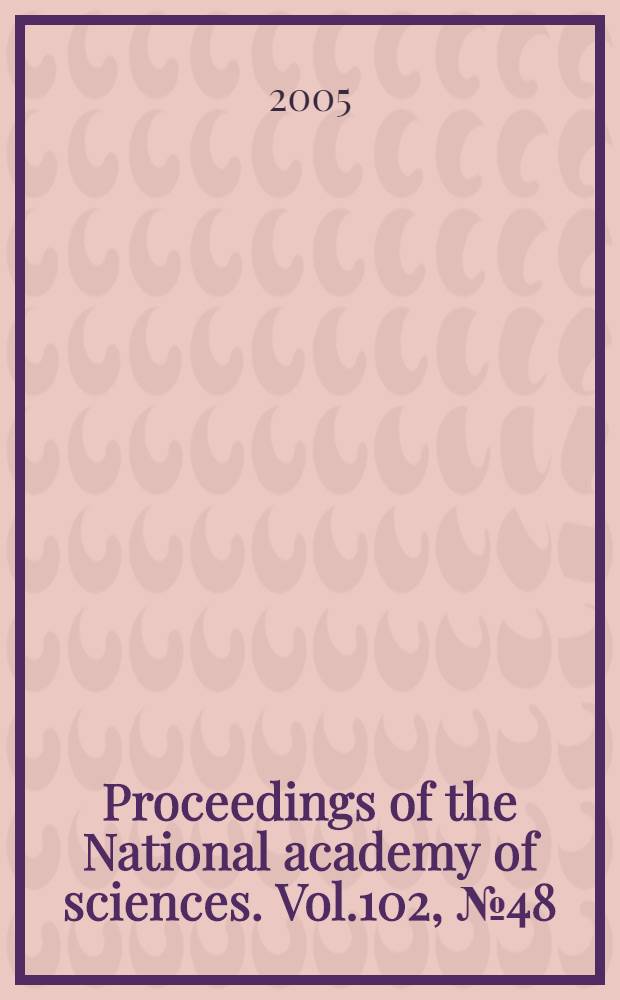 Proceedings of the National academy of sciences. Vol.102, № 48
