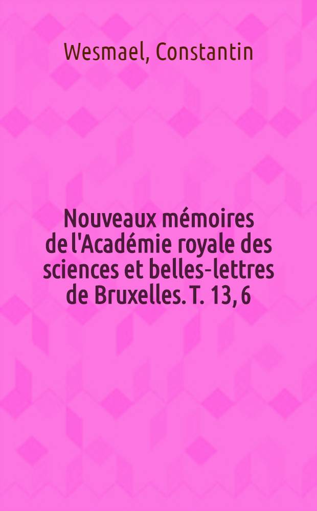 Nouveaux m&eacute;moires de l'Acad&eacute;mie royale des sciences et belles-lettres de Bruxelles. T. 13, [6] : Notice zoologique sur un Hyp&eacute;roodon = Заметки по зоологии бутылконоса