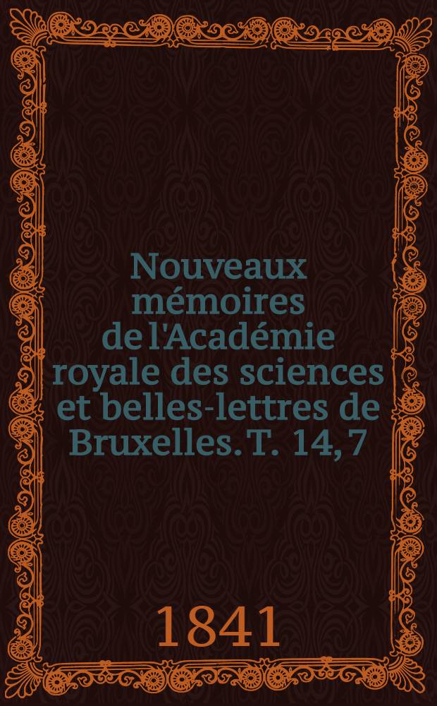 Nouveaux mémoires de l'Académie royale des sciences et belles-lettres de Bruxelles. T. 14, [7] : Recherches physiologiques sur les hydrophytes de Belgique