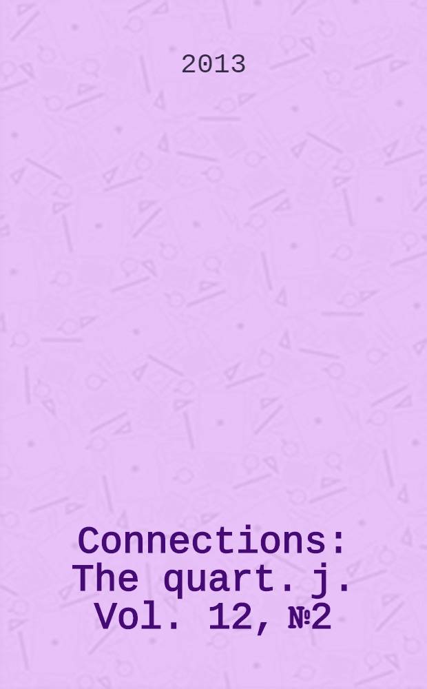 Connections : The quart. j. Vol. 12, № 2