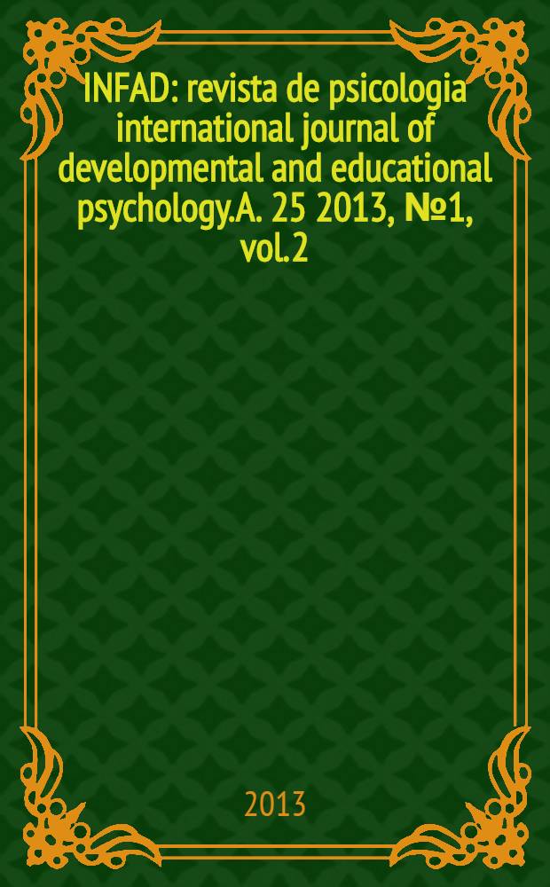 INFAD : revista de psicologia international journal of developmental and educational psychology. A. 25 2013, № 1, vol. 2 : Psicología positiva: desarrolo y educación = Позитивная психология