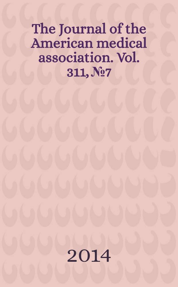 The Journal of the American medical association. Vol. 311, № 7