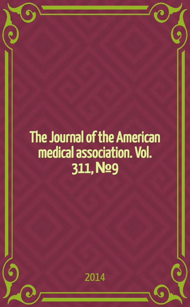 The Journal of the American medical association. Vol. 311, № 9