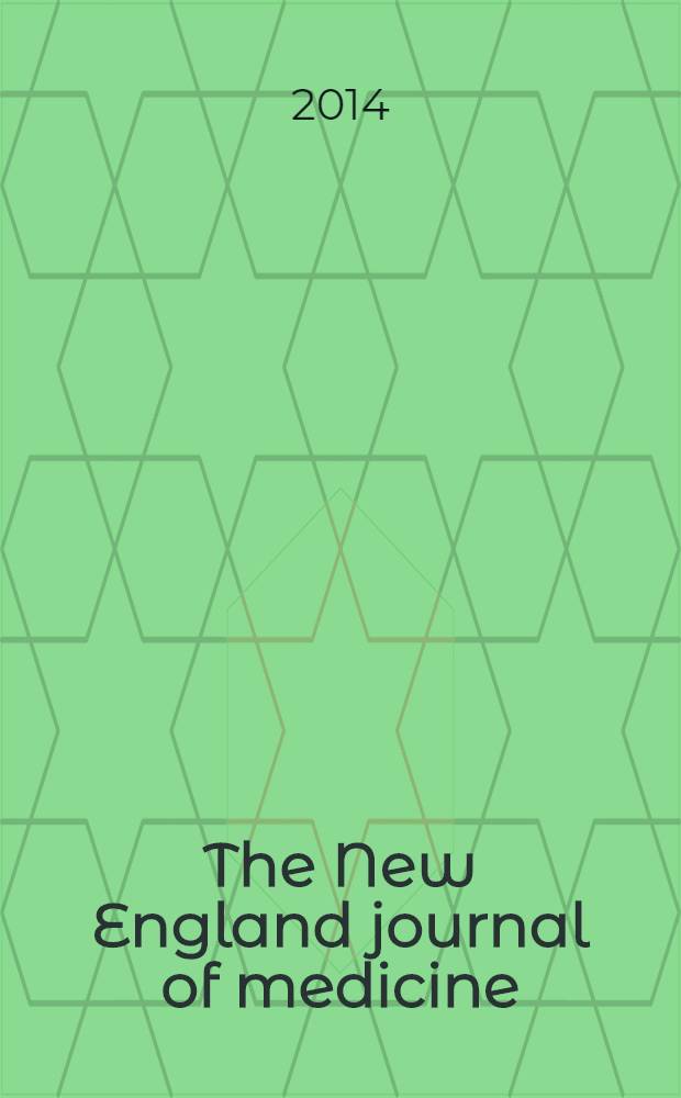 The New England journal of medicine : Formerly the Boston medical a. surgical journal. Vol. 370, № 8
