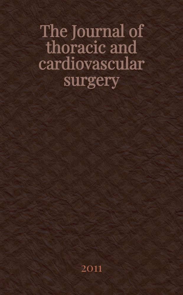 The Journal of thoracic and cardiovascular surgery : Official organ [of] the American association for thoracic surgery. Vol. 142, № 2