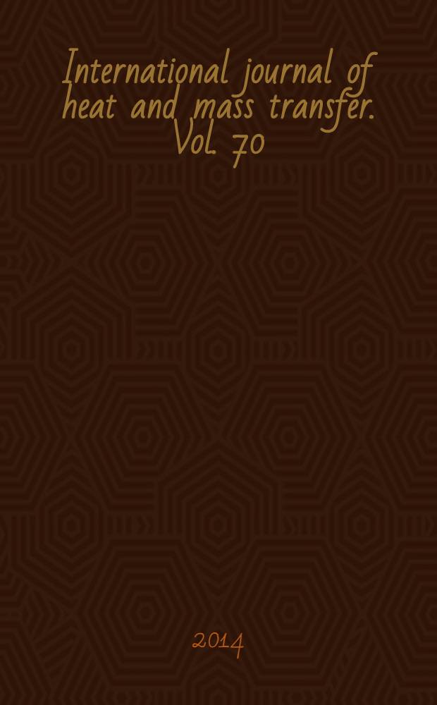 International journal of heat and mass transfer. Vol. 70