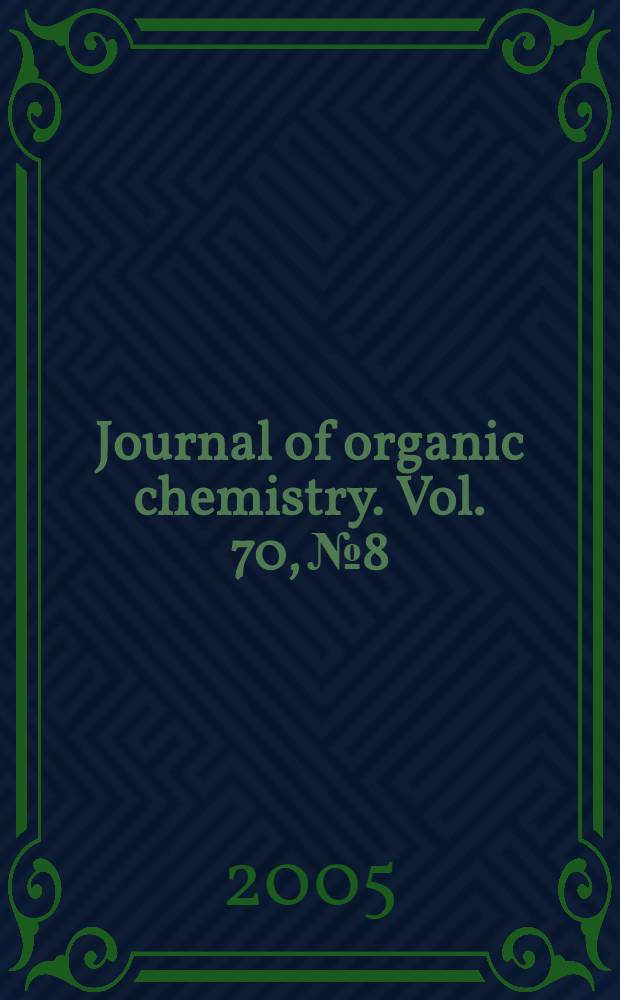 Journal of organic chemistry. Vol. 70, № 8