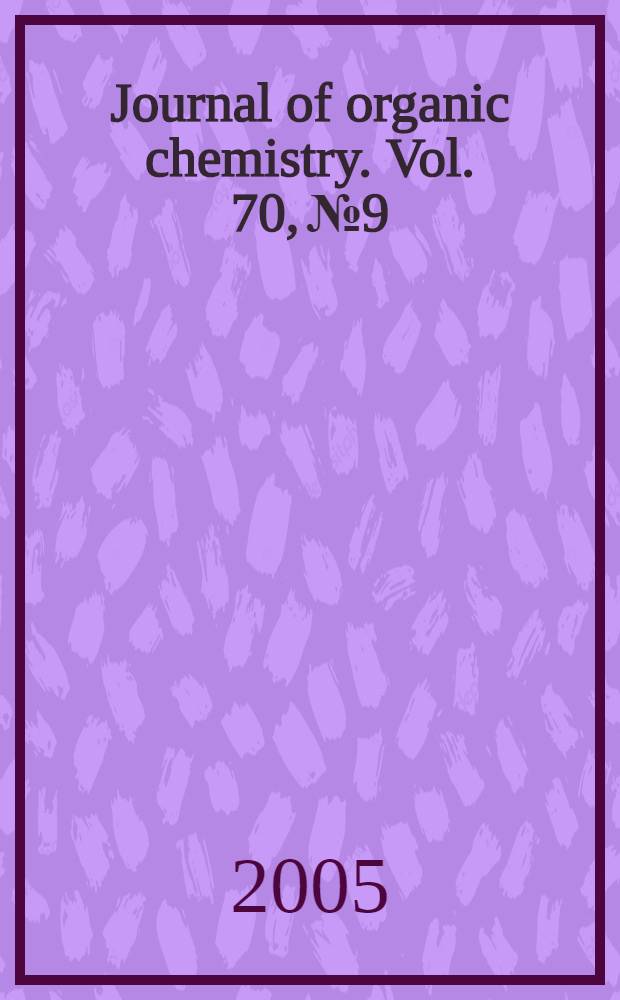 Journal of organic chemistry. Vol. 70, № 9