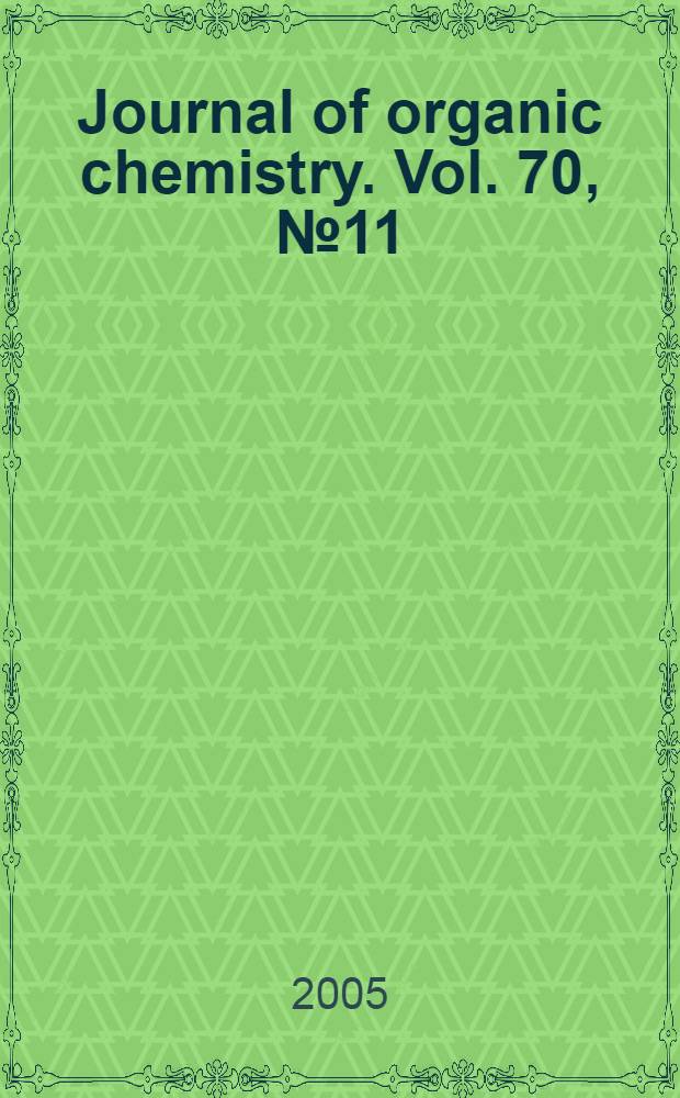 Journal of organic chemistry. Vol. 70, № 11