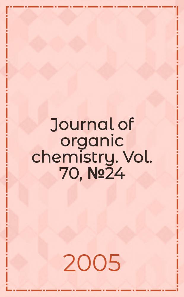 Journal of organic chemistry. Vol. 70, № 24