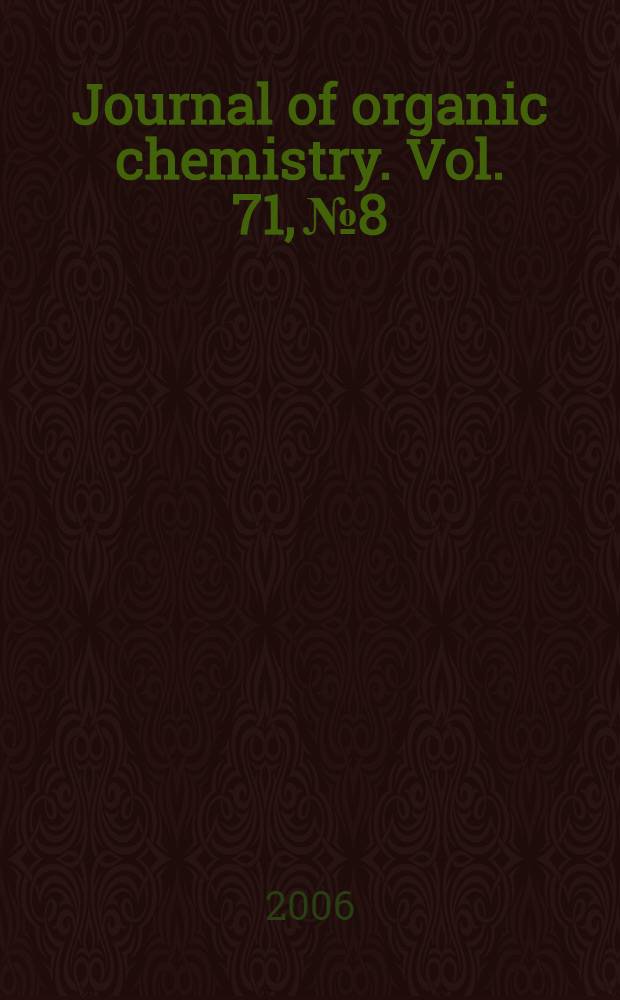 Journal of organic chemistry. Vol. 71, № 8