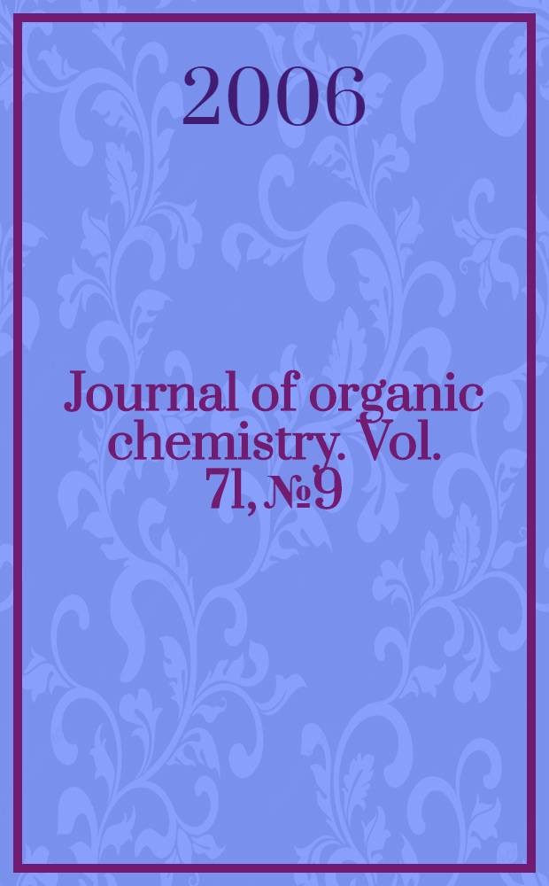 Journal of organic chemistry. Vol. 71, № 9