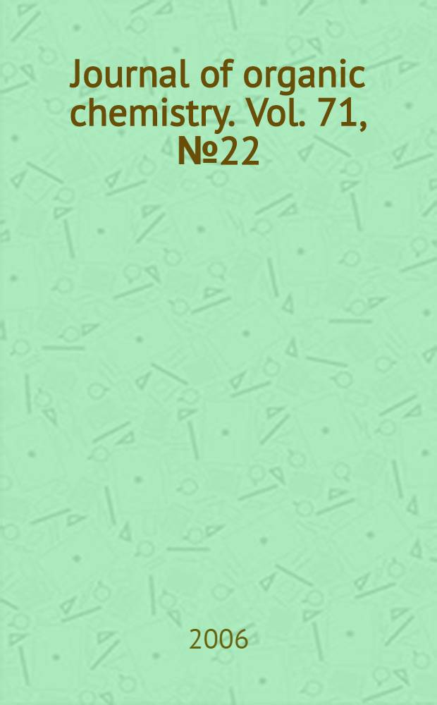 Journal of organic chemistry. Vol. 71, № 22