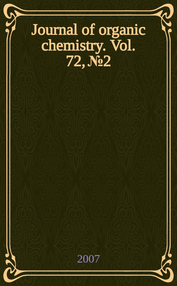 Journal of organic chemistry. Vol. 72, № 2