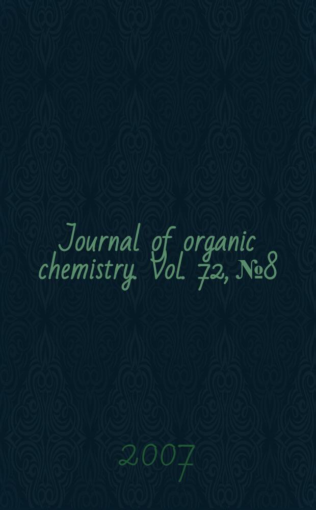 Journal of organic chemistry. Vol. 72, № 8