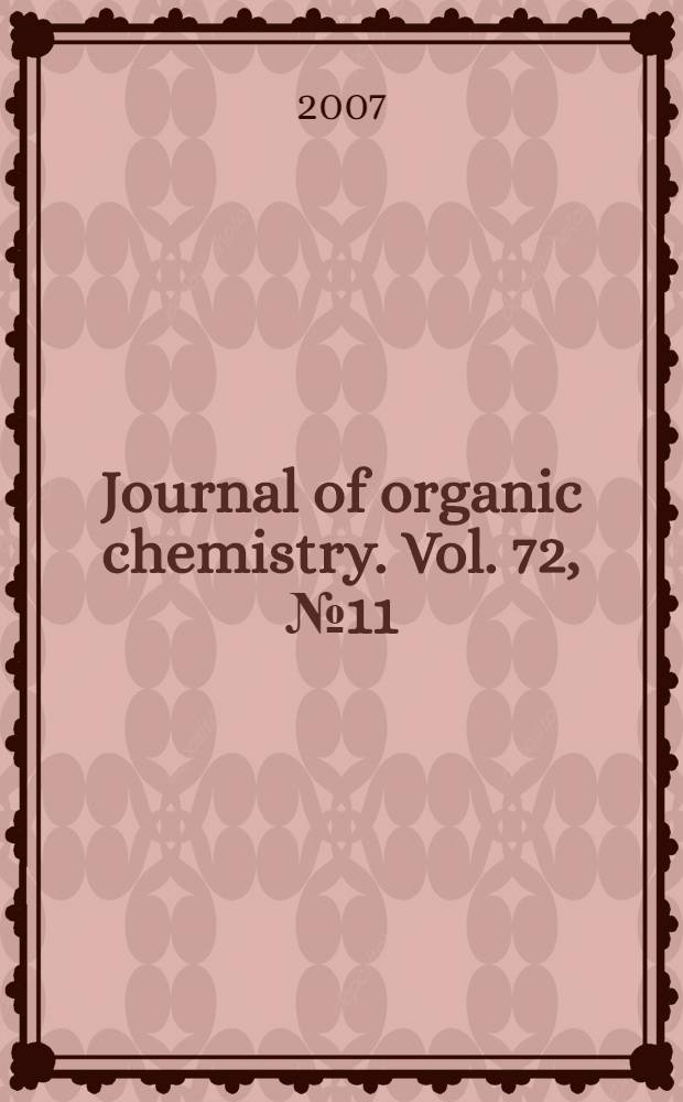 Journal of organic chemistry. Vol. 72, № 11