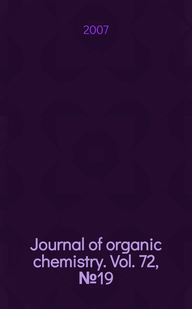 Journal of organic chemistry. Vol. 72, № 19