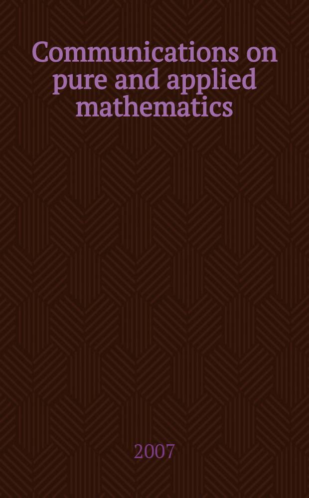 Communications on pure and applied mathematics : A journal iss. quarterly by the Institute for mathematics and mechanics. New York university. Vol. 60, № 8