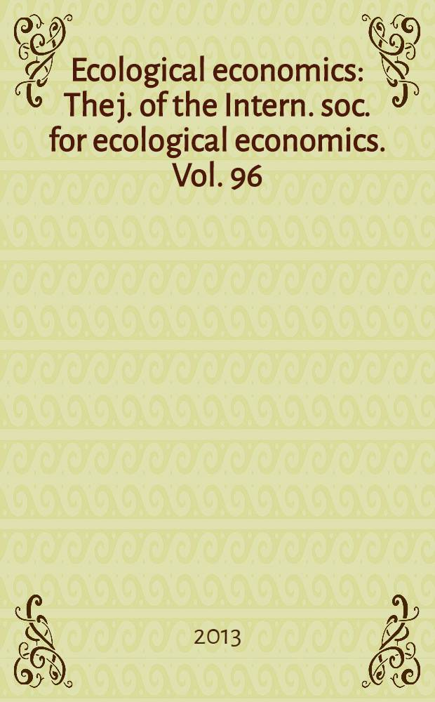 Ecological economics : The j. of the Intern. soc. for ecological economics. Vol. 96