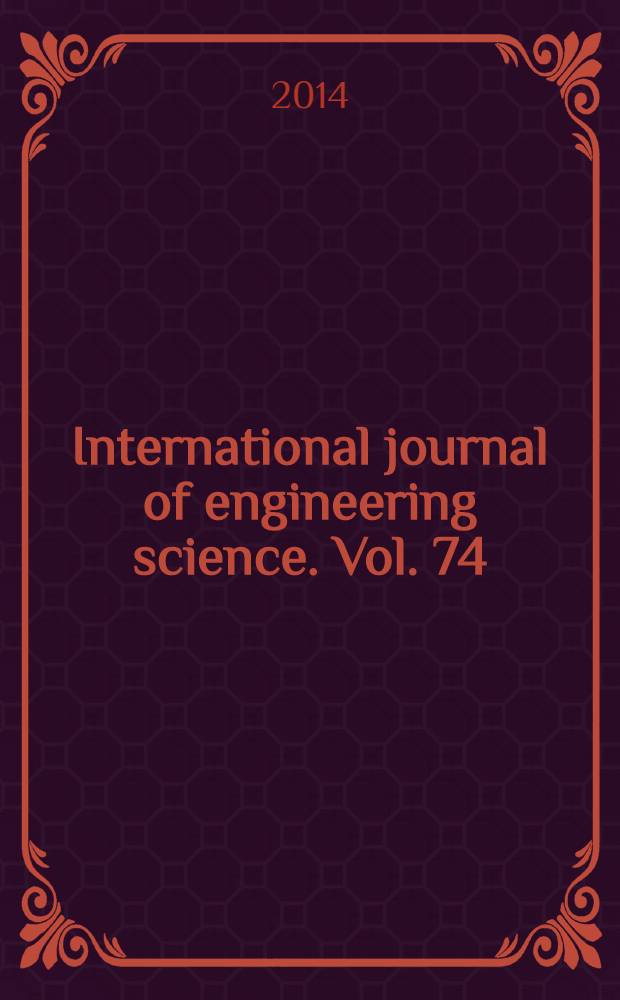 International journal of engineering science. Vol. 74