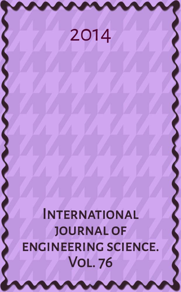 International journal of engineering science. Vol. 76