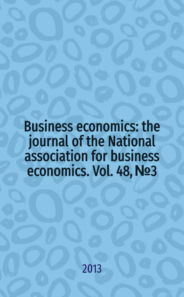 Business economics : the journal of the National association for business economics. Vol. 48, № 3