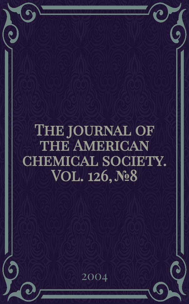 The journal of the American chemical society. Vol. 126, № 8