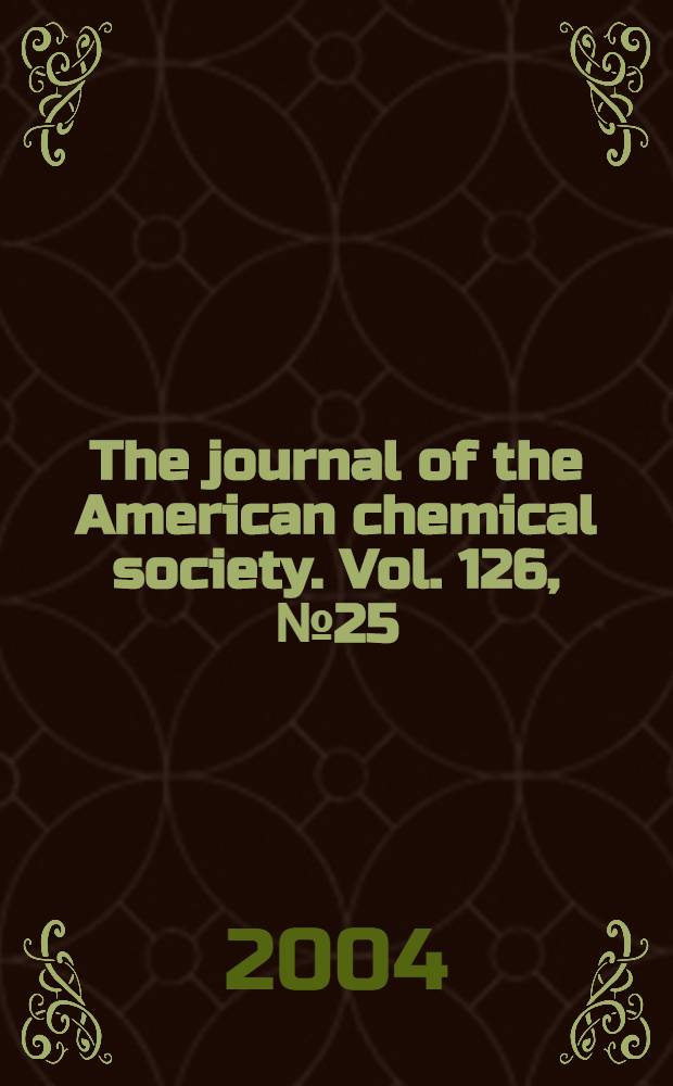 The journal of the American chemical society. Vol. 126, № 25