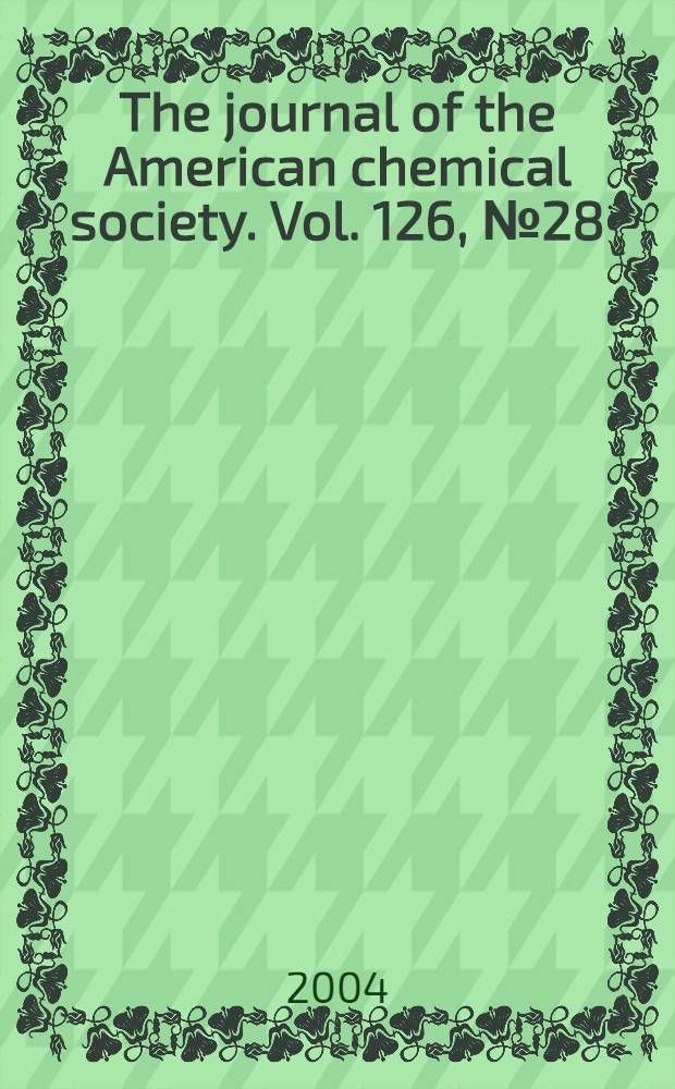 The journal of the American chemical society. Vol. 126, № 28