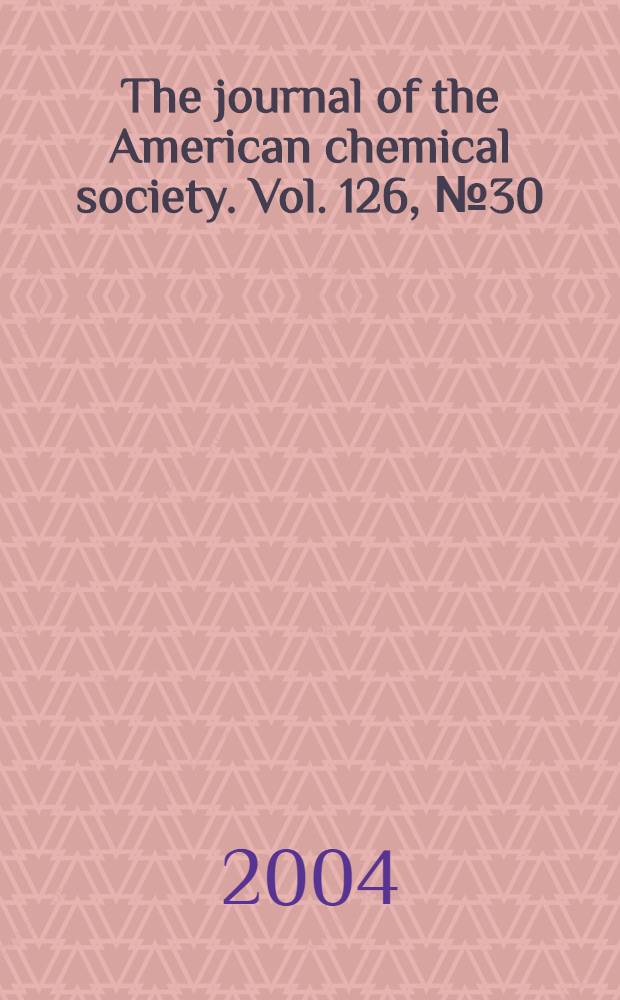 The journal of the American chemical society. Vol. 126, № 30