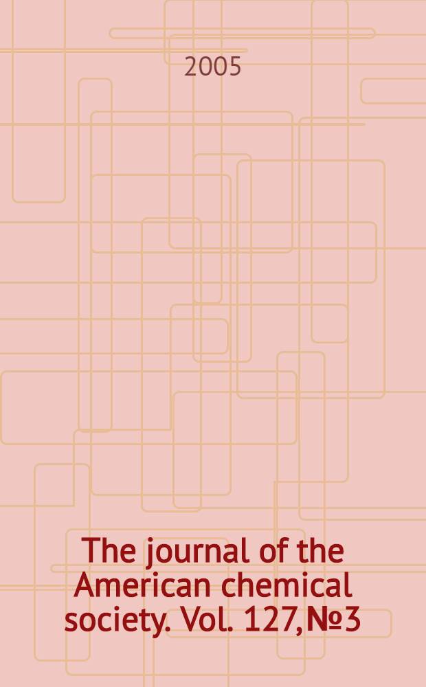 The journal of the American chemical society. Vol. 127, № 3