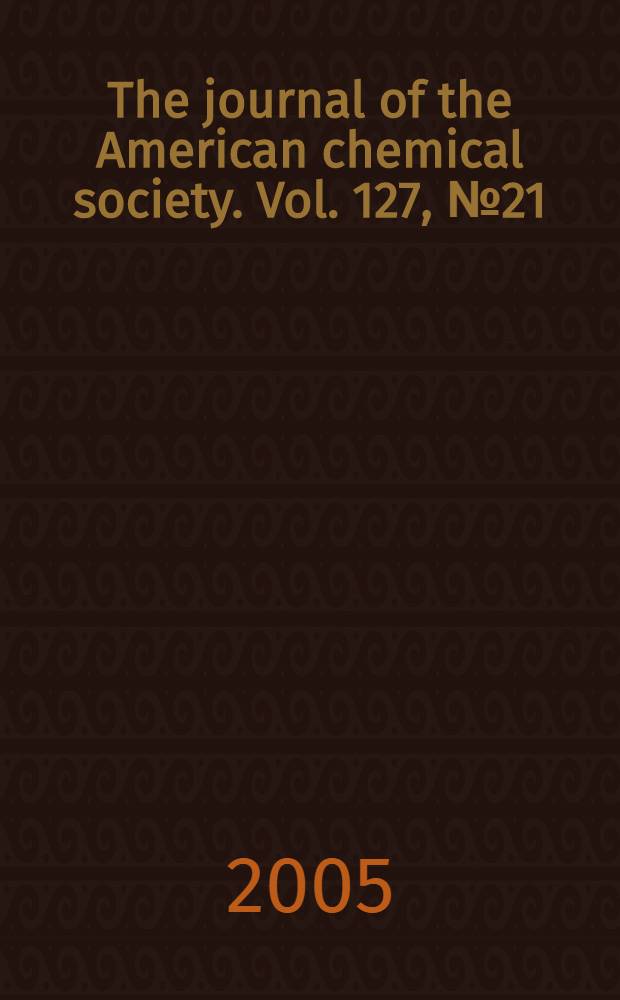The journal of the American chemical society. Vol. 127, № 21