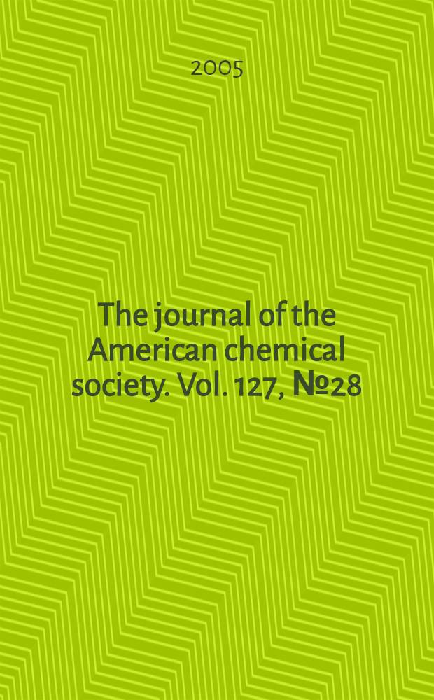 The journal of the American chemical society. Vol. 127, № 28