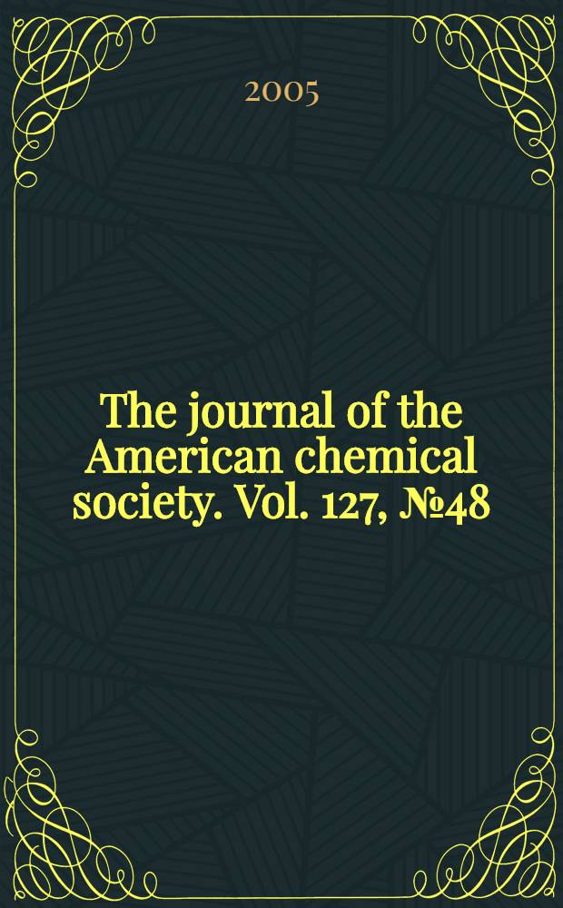The journal of the American chemical society. Vol. 127, № 48