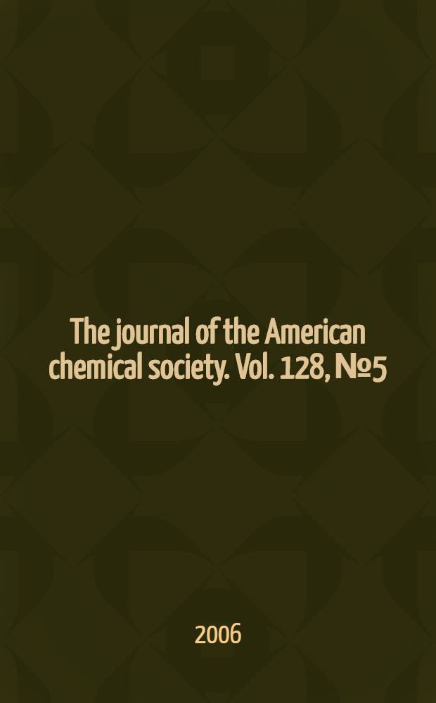 The journal of the American chemical society. Vol. 128, № 5