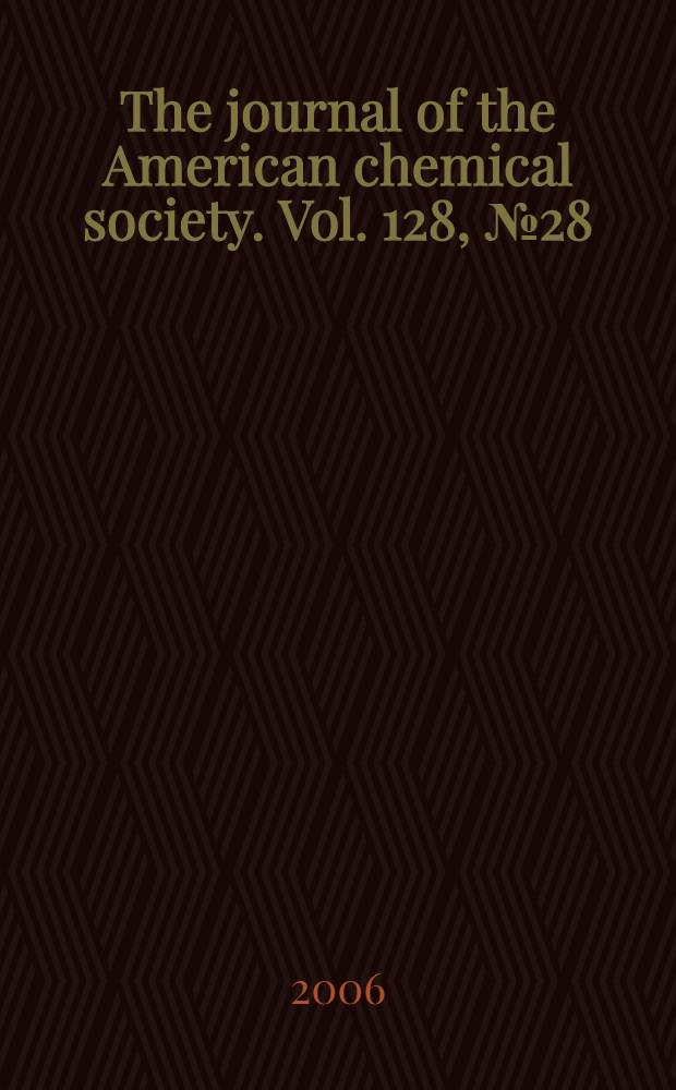 The journal of the American chemical society. Vol. 128, № 28