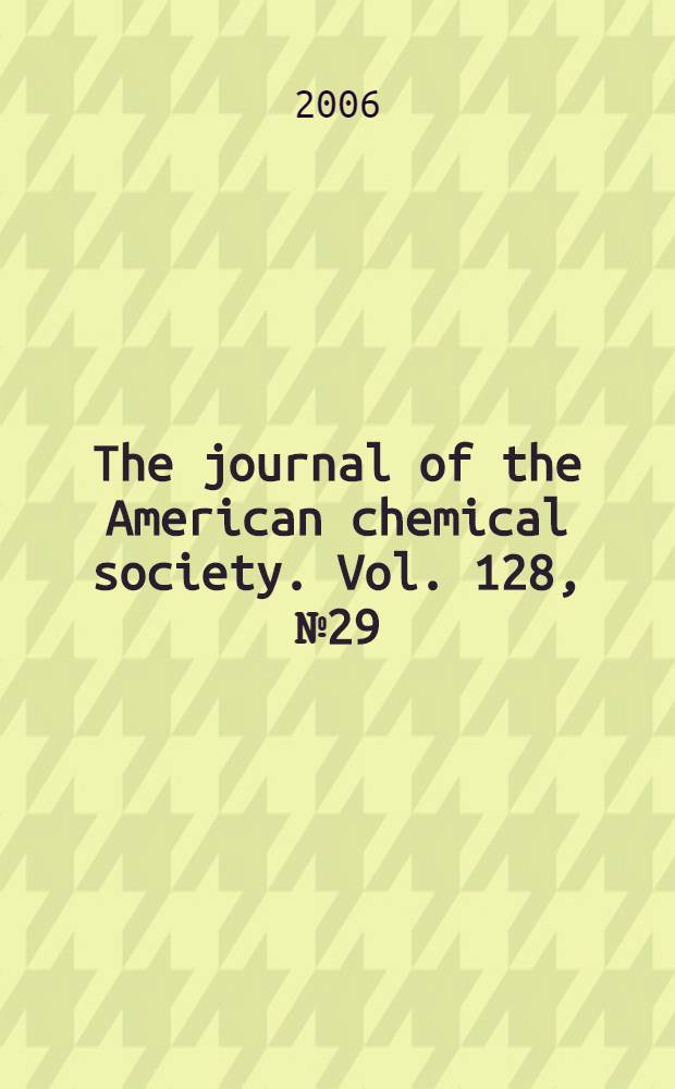 The journal of the American chemical society. Vol. 128, № 29