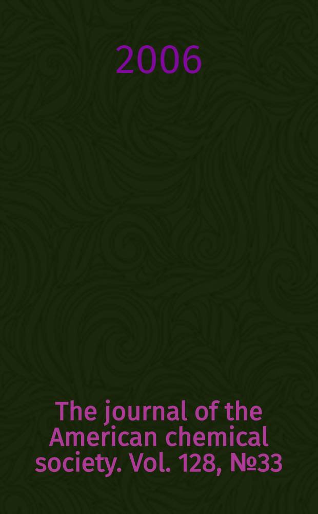 The journal of the American chemical society. Vol. 128, № 33