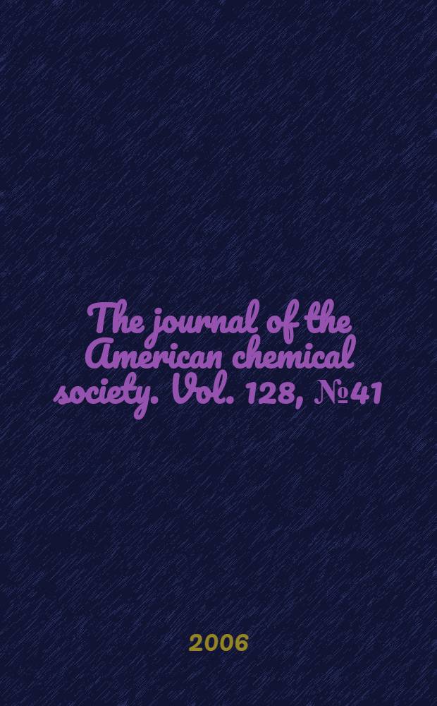 The journal of the American chemical society. Vol. 128, № 41