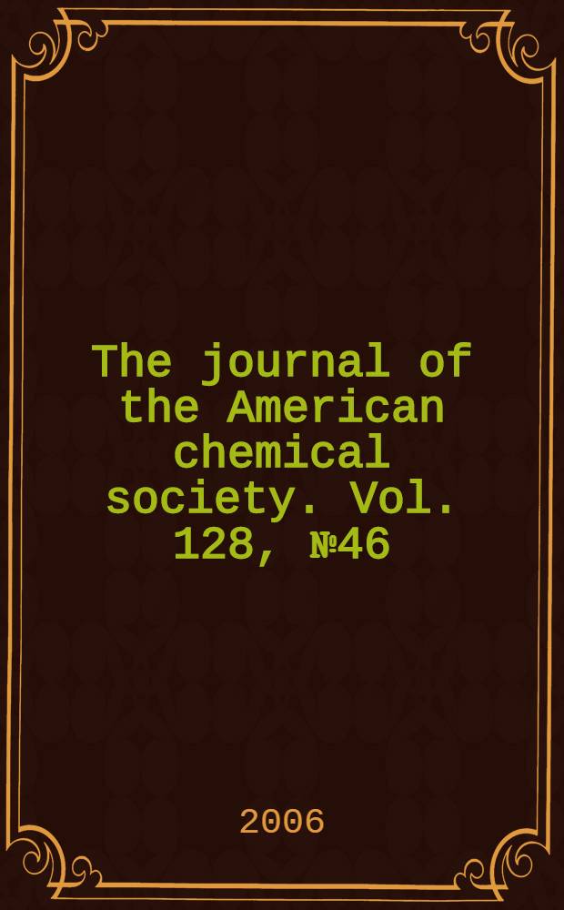 The journal of the American chemical society. Vol. 128, № 46
