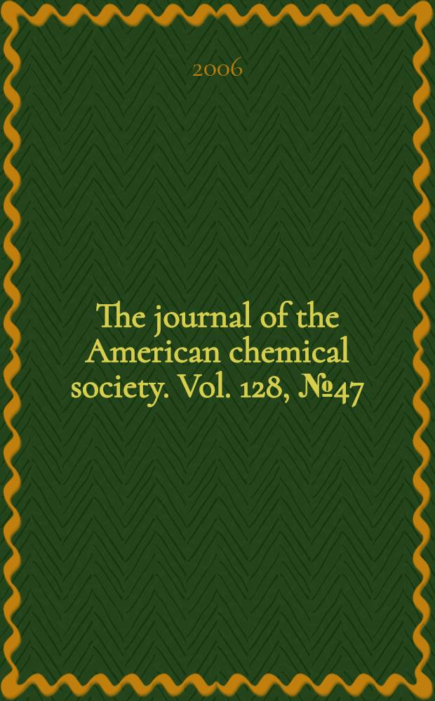 The journal of the American chemical society. Vol. 128, № 47