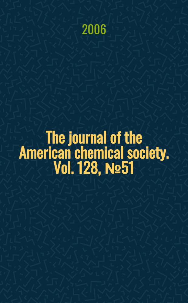 The journal of the American chemical society. Vol. 128, № 51