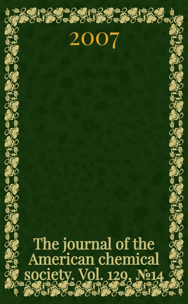 The journal of the American chemical society. Vol. 129, № 14
