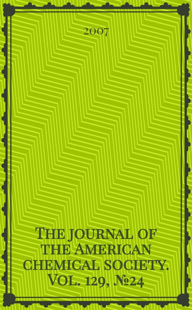 The journal of the American chemical society. Vol. 129, № 24