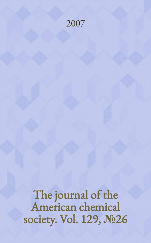 The journal of the American chemical society. Vol. 129, № 26