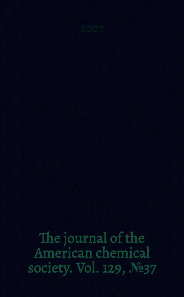 The journal of the American chemical society. Vol. 129, № 37