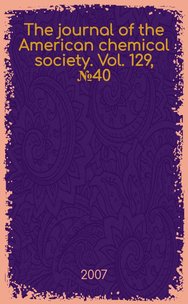The journal of the American chemical society. Vol. 129, № 40