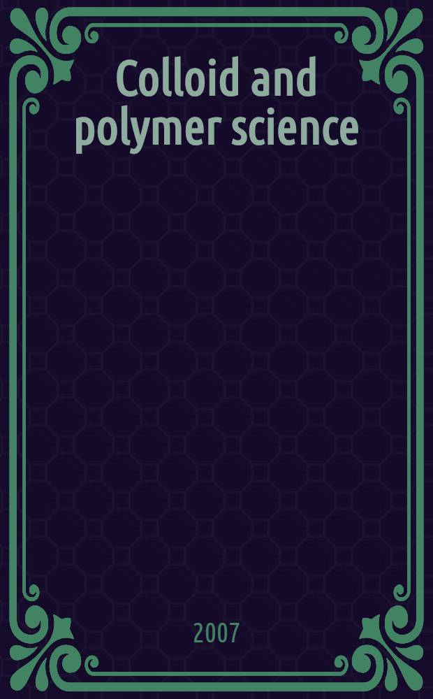 Colloid and polymer science : Offic. journal of the Kolloid-Ges. Vol. 285, № 15