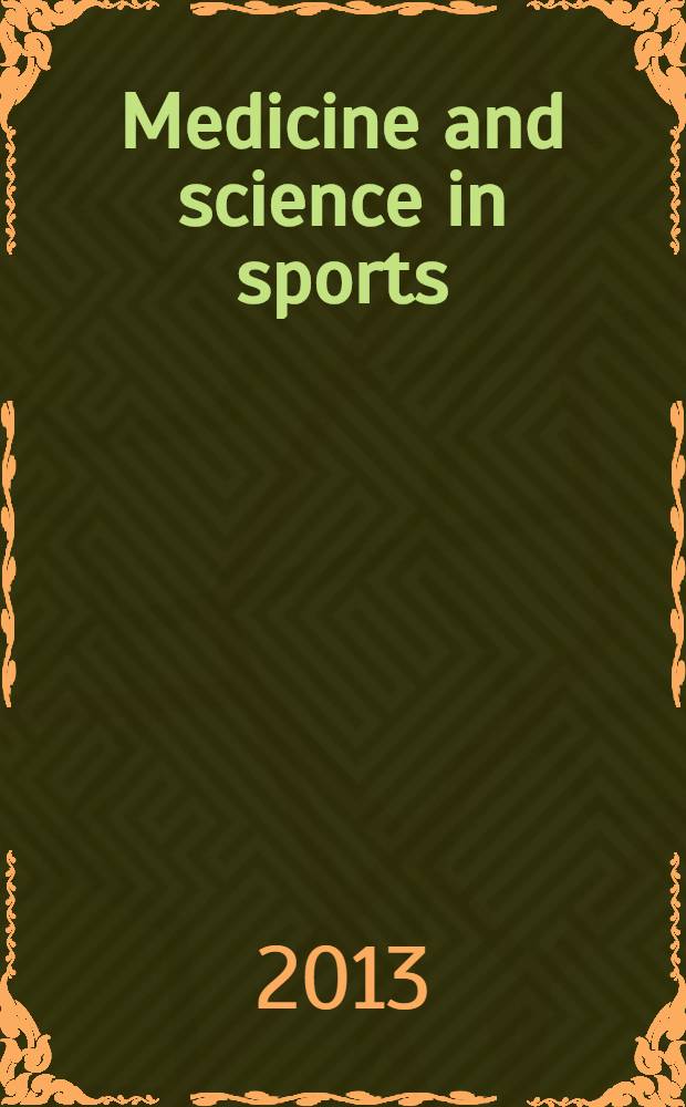 Medicine and science in sports : Official journal of the American college of sports medicine. Vol. 45, № 12